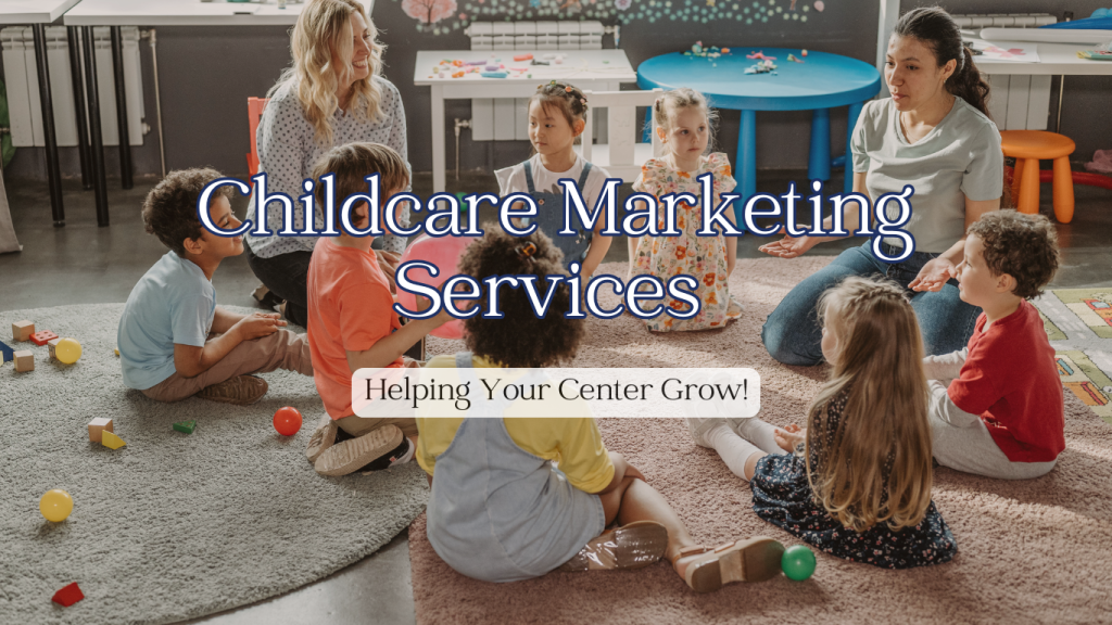 Childcare Marketing Services: Helping Your Center Grow